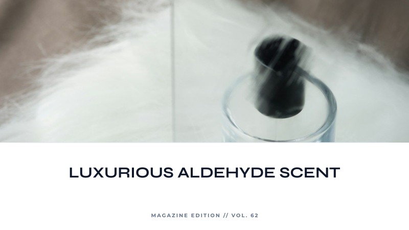 luxurious aldehyde scent